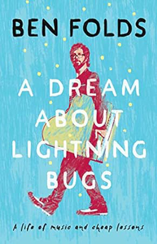 A Dream About Lightning Bugs - A Life of Music and Cheap Lessons
